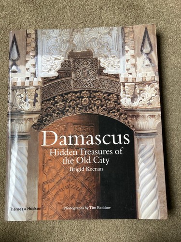 Damascus the hidden treasures - damascus:,